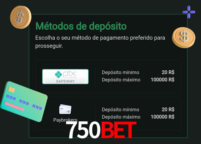 O cassino 750BET oferece uma grande variedade de métodos de pagamento